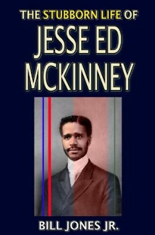Cover of The Stubborn Life of Jesse Ed McKinney