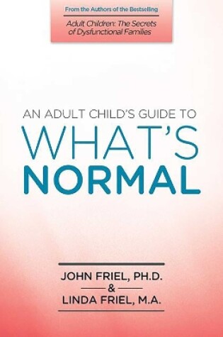 Cover of An Adult Child's Guide to What's Normal