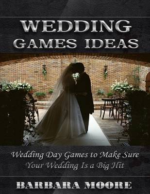 Book cover for Wedding Games Ideas: Wedding Day Games to Make Sure Your Wedding Is a Big Hit