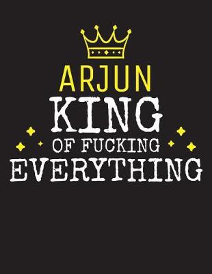 Book cover for ARJUN - King Of Fucking Everything