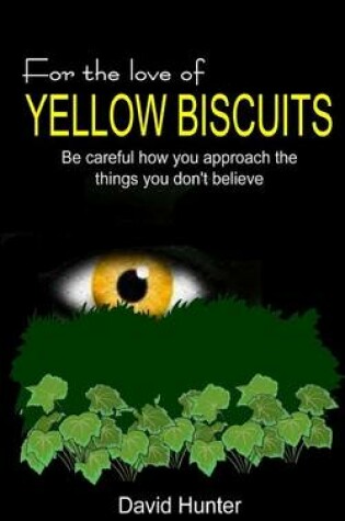 Cover of For the Love of Yellow Biscuits