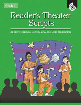 Cover of Reader's Theater Scripts Improve Fluency, Vocabulary, and Comprehension Grade 5