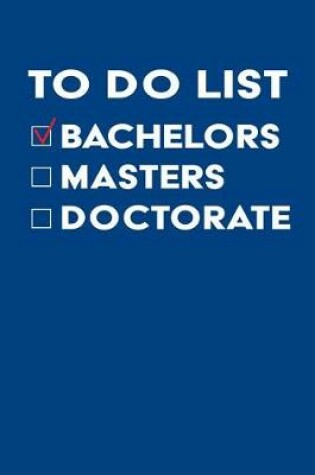 Cover of To Do List Bachelors Masters Doctorate