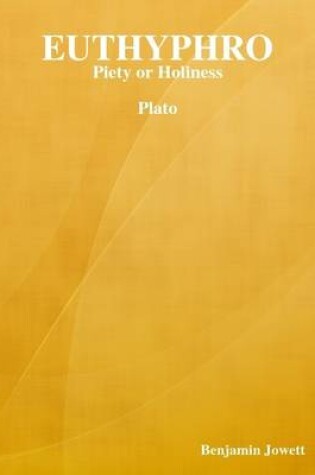 Cover of Euthyphro: Piety or Holiness