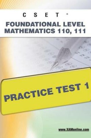 Cover of Cset Foundational Level Mathematics 110, 111 Practice Test 1