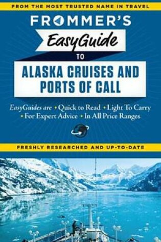 Cover of Frommer's Easyguide to Alaska Cruises and Ports of Call