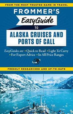 Book cover for Frommer's Easyguide to Alaska Cruises and Ports of Call