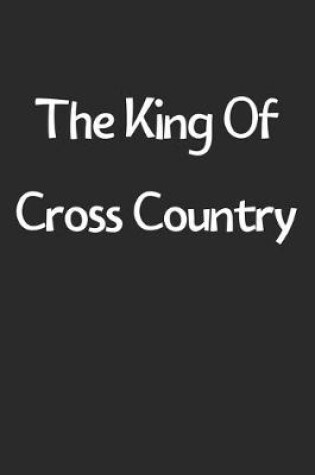 Cover of The King Of Cross Country