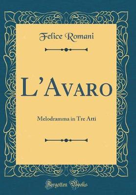 Book cover for L'Avaro: Melodramma in Tre Atti (Classic Reprint)