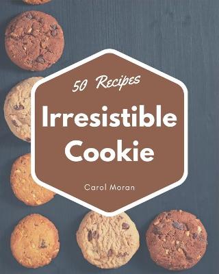 Book cover for 50 Irresistible Cookie Recipes