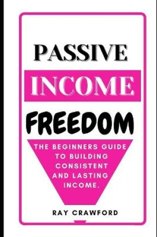 Cover of Passive Income Freedom