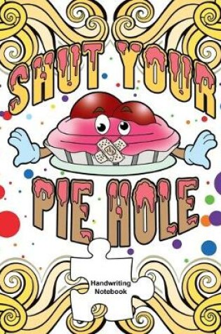 Cover of Shut Your Pie Hole