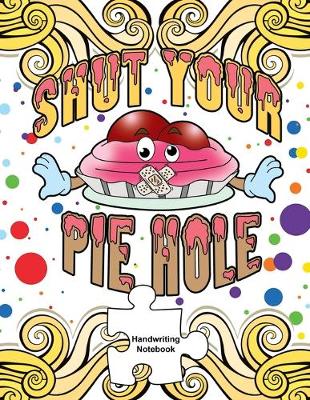 Book cover for Shut Your Pie Hole