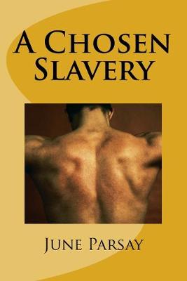 Book cover for A Chosen Slavery