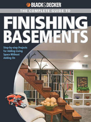 Book cover for Black & Decker the Complete Guide to Finishing Basements