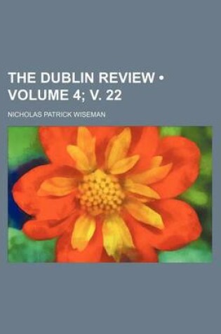 Cover of The Dublin Review (Volume 4; V. 22)