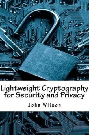 Cover of Lightweight Cryptography for Security and Privacy
