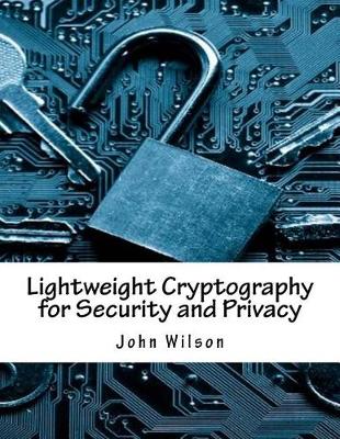 Book cover for Lightweight Cryptography for Security and Privacy