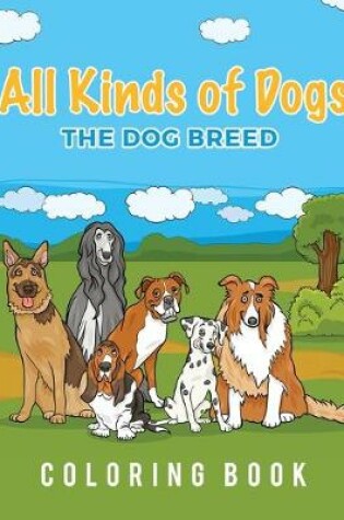 Cover of All Kinds Of Dogs