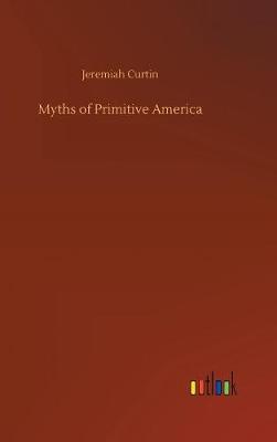 Book cover for Myths of Primitive America