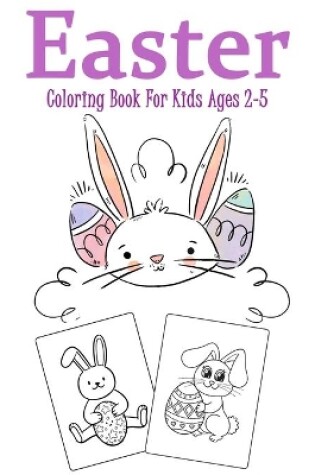 Cover of Easter Coloring Book for Kids Ages 2-5