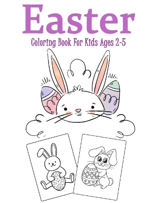 Cover of Easter Coloring Book for Kids Ages 2-5