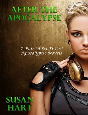 Book cover for After the Apocalypse - A Pair of Post Apocalyptic Sci Fi Novels