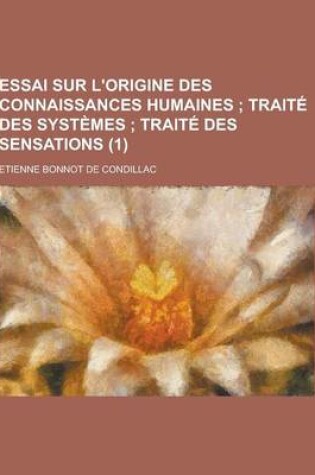 Cover of Essai Sur L'Origine Des Connaissances Humaines (1 )