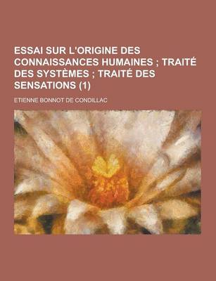 Book cover for Essai Sur L'Origine Des Connaissances Humaines (1 )