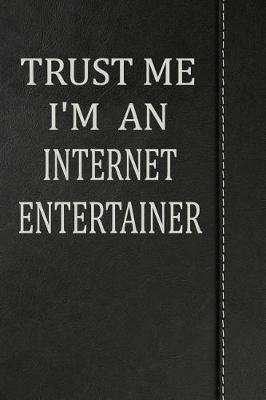 Book cover for Trust Me I'm an Internet Entertainer