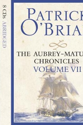 Cover of VOLUME SEVEN: The Hundred Days / Blue at the Mizzen/ The Final Unfinished Voyage of Jack Aubrey