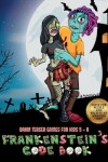 Book cover for Brain Teaser Games for Kids 5 - 8 (Frankenstein's code book)