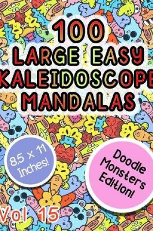 Cover of 100 Large Easy Kaleidoscope Mandalas Vol 15