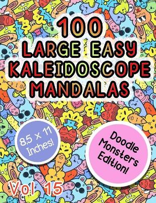 Book cover for 100 Large Easy Kaleidoscope Mandalas Vol 15