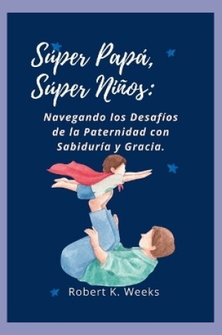 Cover of Súper Papá, Súper Niños