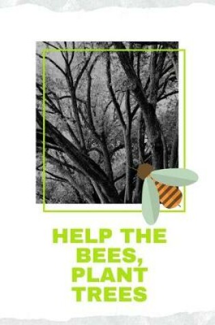 Cover of Help the Bees, Plant Trees