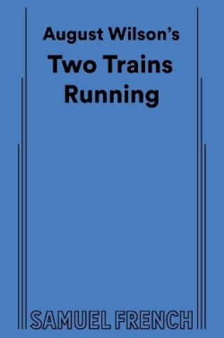 Cover of August Wilson's Two Trains Running