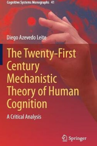 Cover of The Twenty-First Century Mechanistic Theory of Human Cognition