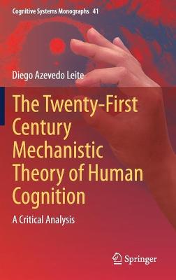 Book cover for The Twenty-First Century Mechanistic Theory of Human Cognition