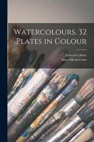 Cover of Watercolours. 32 Plates in Colour