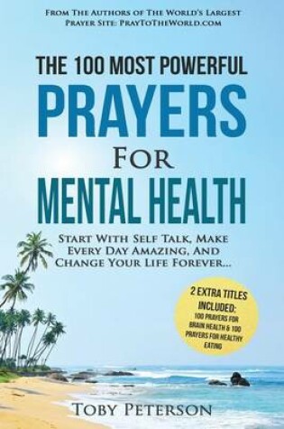 Cover of Prayer the 100 Most Powerful Prayers for Mental Health 2 Amazing Books Included to Pray for Brain Health & Healthy Eating