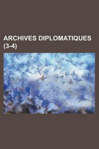 Cover of Archives Diplomatiques (3-4)