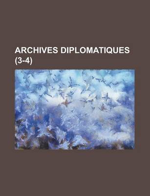 Book cover for Archives Diplomatiques (3-4)
