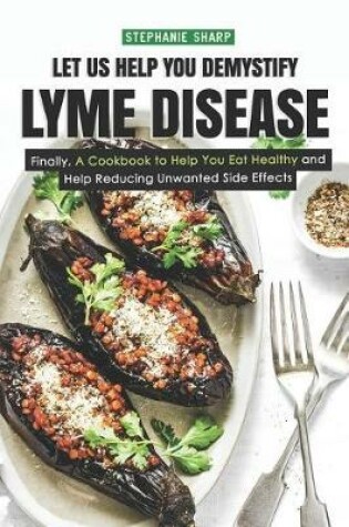 Cover of Let Us Help You Demystify Lyme Disease