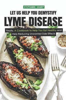 Book cover for Let Us Help You Demystify Lyme Disease