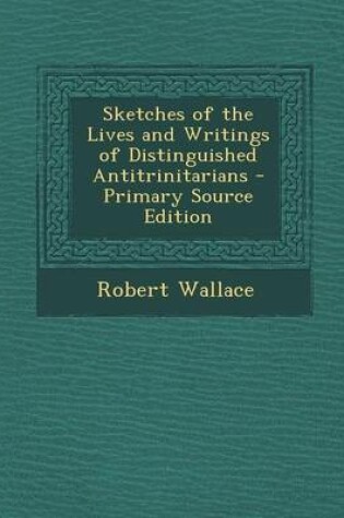 Cover of Sketches of the Lives and Writings of Distinguished Antitrinitarians