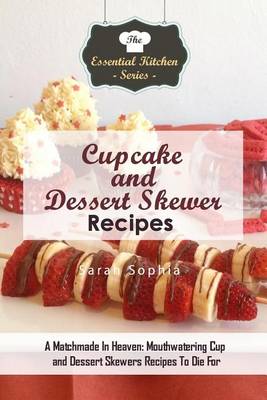Book cover for Cupcake and Dessert Skewer Recipes