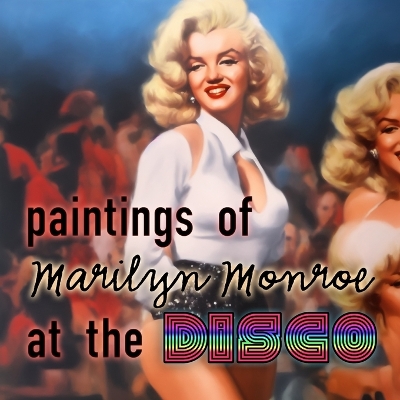 Book cover for Paintings of Marilyn Monroe at the Disco