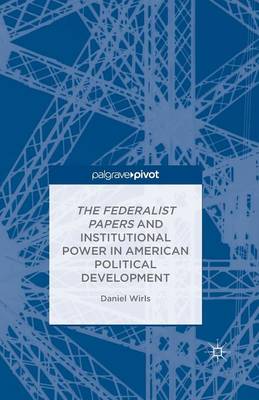 Cover of The Federalist Papers and Institutional Power In American Political Development