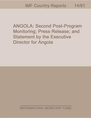 Book cover for Angola: Second Post-Program Monitoring; Press Release; And Statement by the Executive Director for Angola